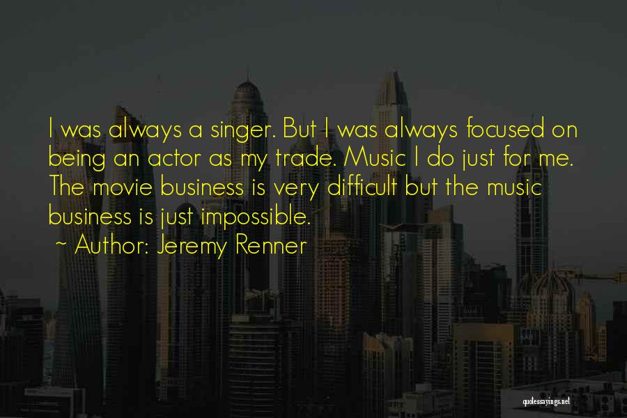 Jeremy Renner Quotes 861200