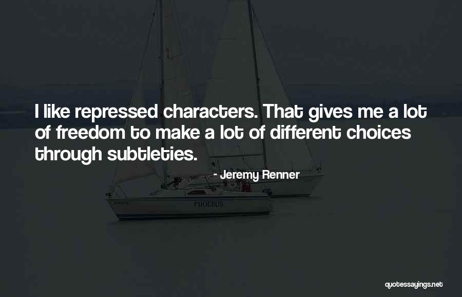 Jeremy Renner Quotes 973523