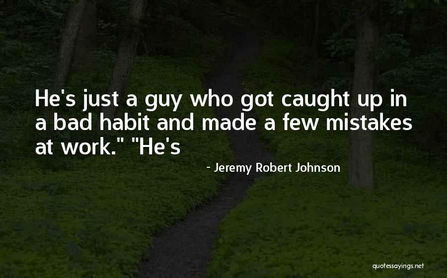 Jeremy Robert Johnson Quotes 1609138 Jeremy Robert Johnson Quotes 1609138