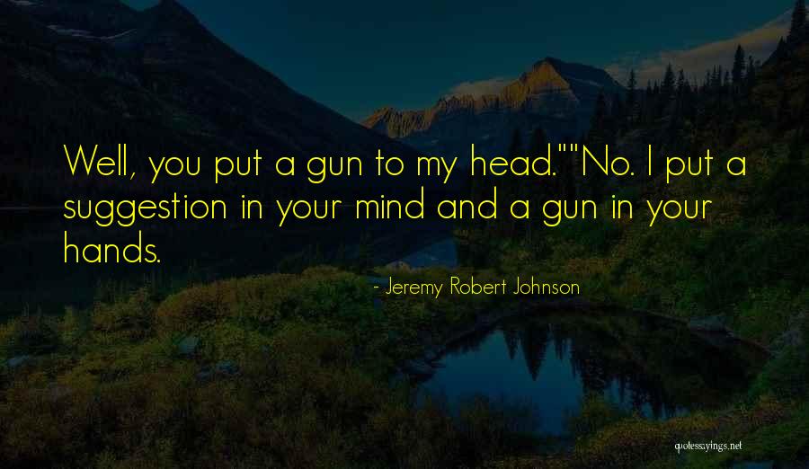 Jeremy Robert Johnson Quotes 1848411 Jeremy Robert Johnson Quotes 1848411