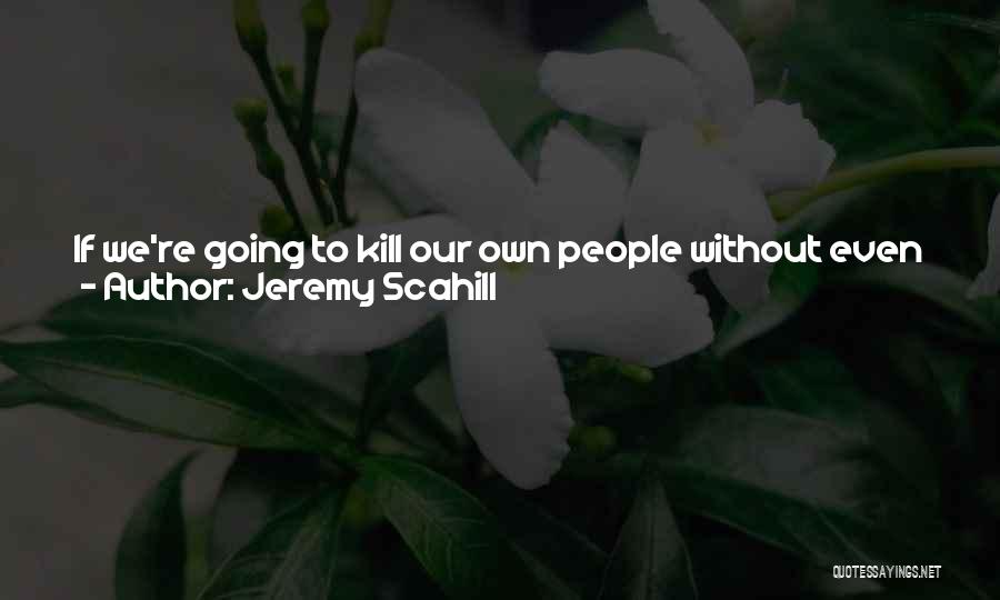 Jeremy Scahill Quotes 482861