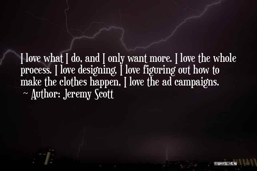 Jeremy Scott Quotes 1141642