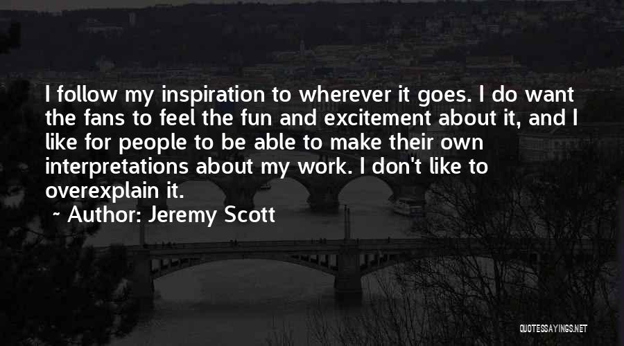 Jeremy Scott Quotes 1484594