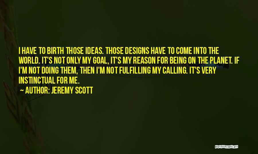 Jeremy Scott Quotes 174327