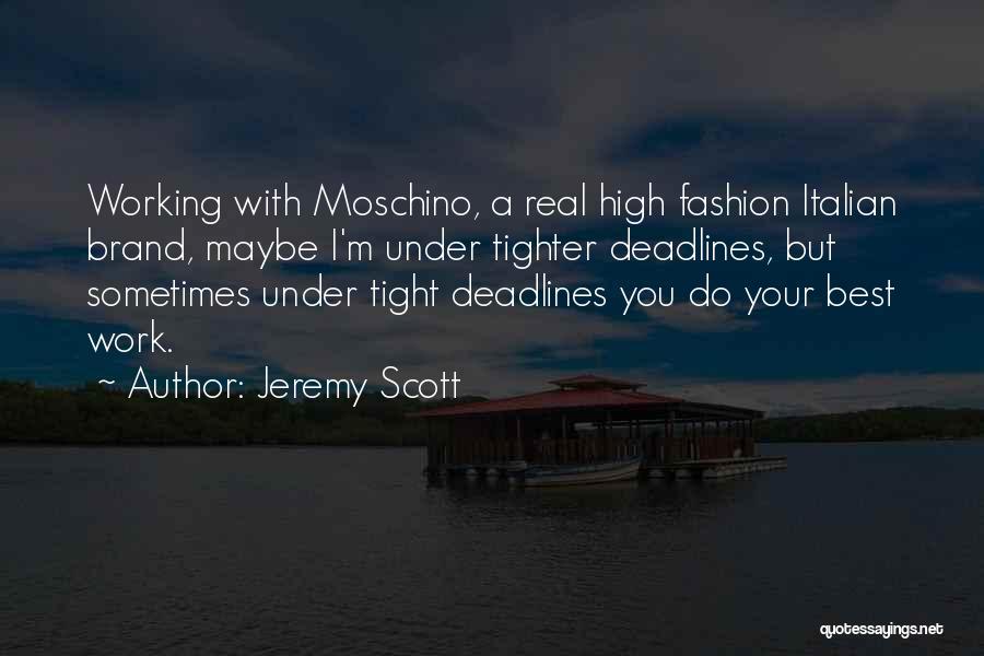 Jeremy Scott Quotes 1770090