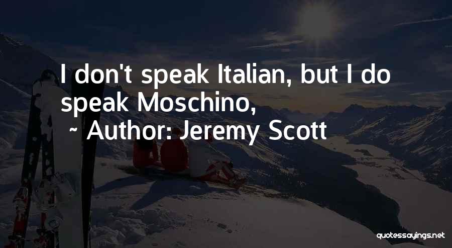 Jeremy Scott Quotes 255930