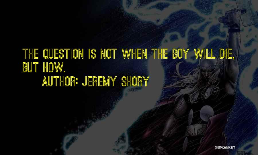 Jeremy Shory Quotes 1423407