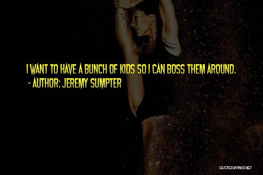 Jeremy Sumpter Quotes 1100096