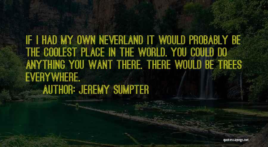 Jeremy Sumpter Quotes 2097582