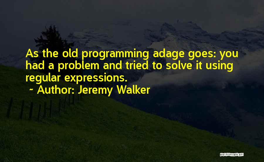 Jeremy Walker Quotes 797997