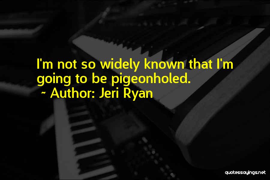 Jeri Ryan Quotes 507091