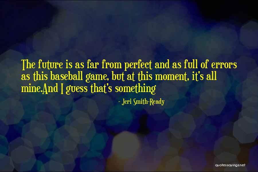 Jeri Smith-Ready Quotes 163104 Jeri Smith-Ready Quotes 163104
