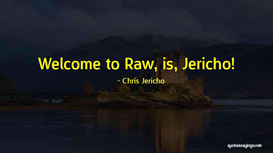 Jericho Quotes By Chris Jericho