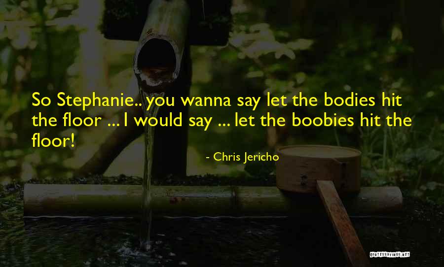 Jericho Quotes By Chris Jericho