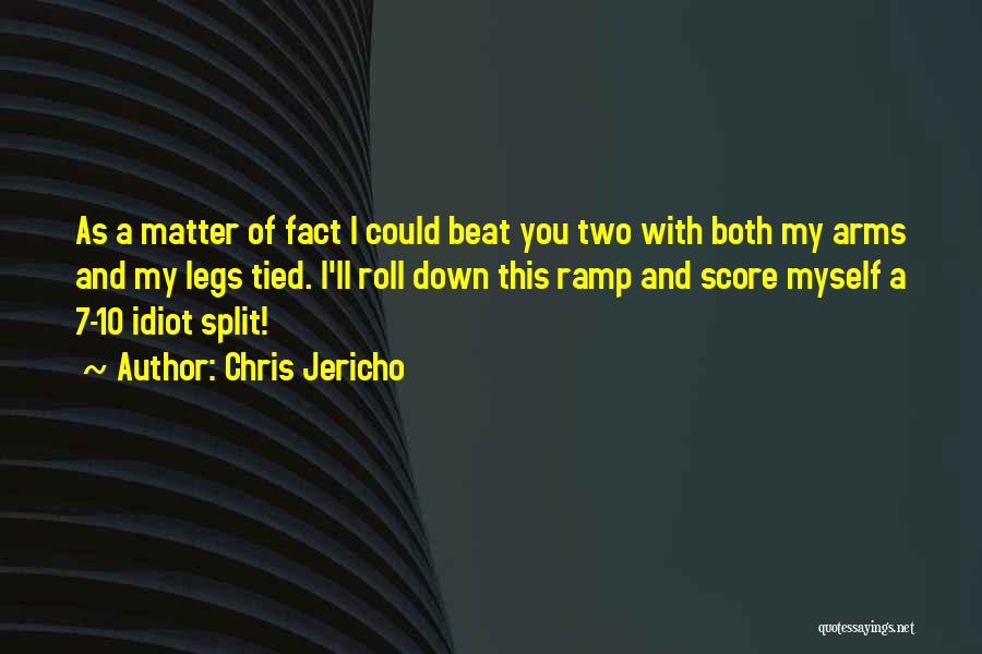 Jericho Quotes By Chris Jericho