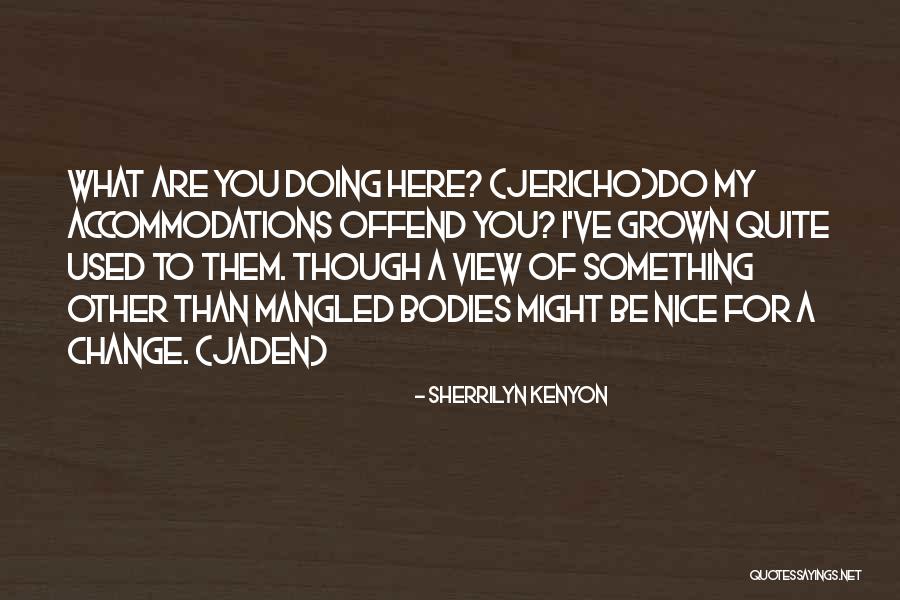 Jericho Quotes By Sherrilyn Kenyon Jericho Quotes By Sherrilyn Kenyon