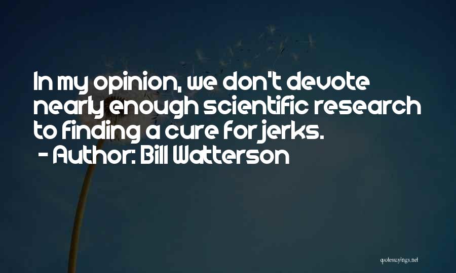 Jerks Quotes By Bill Watterson