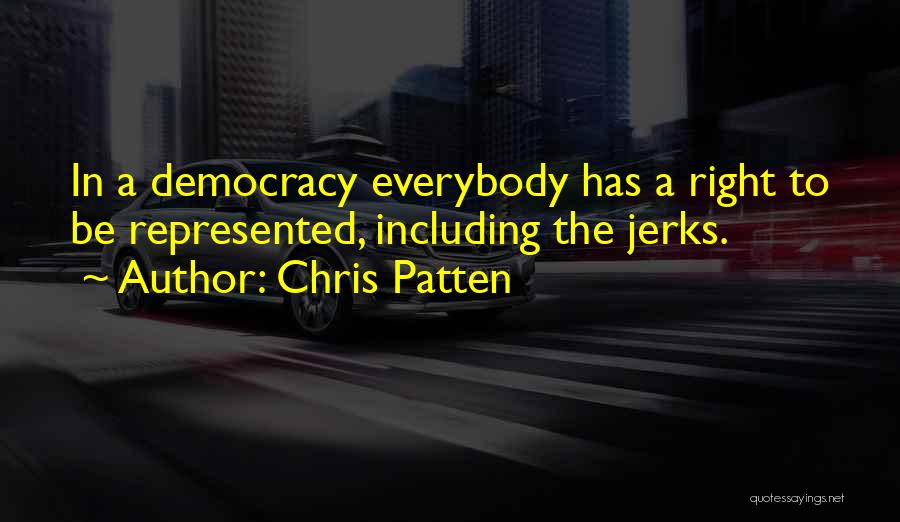Jerks Quotes By Chris Patten