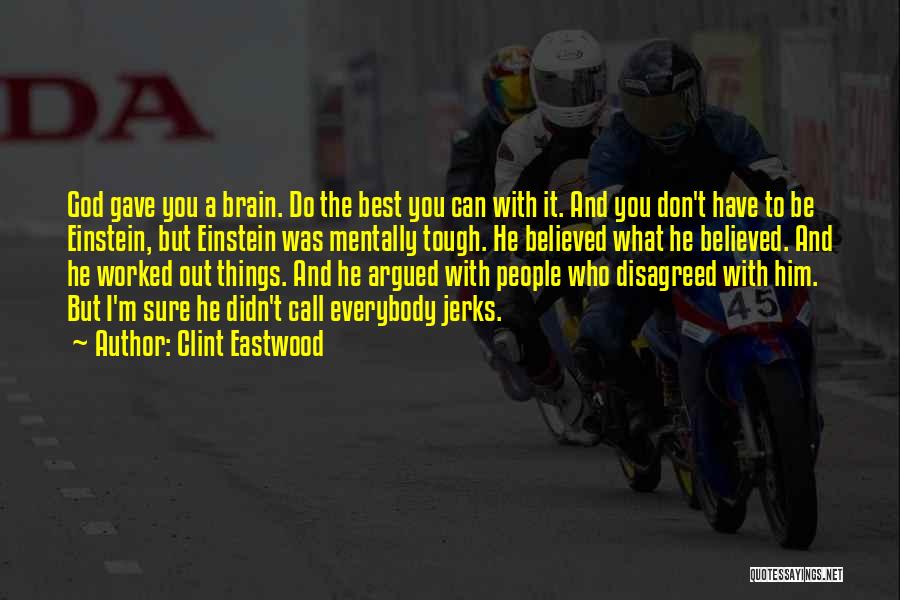 Jerks Quotes By Clint Eastwood