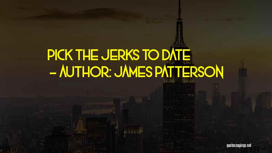 Jerks Quotes By James Patterson