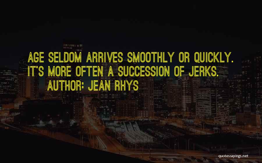 Jerks Quotes By Jean Rhys