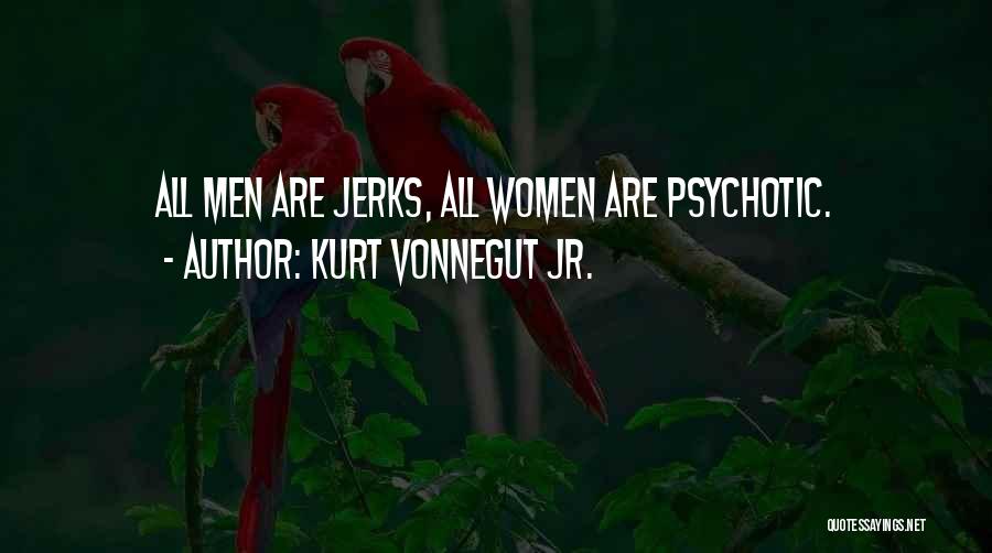 Jerks Quotes By Kurt Vonnegut Jr.