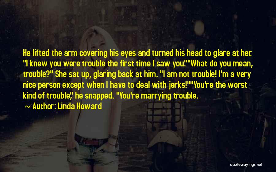 Jerks Quotes By Linda Howard