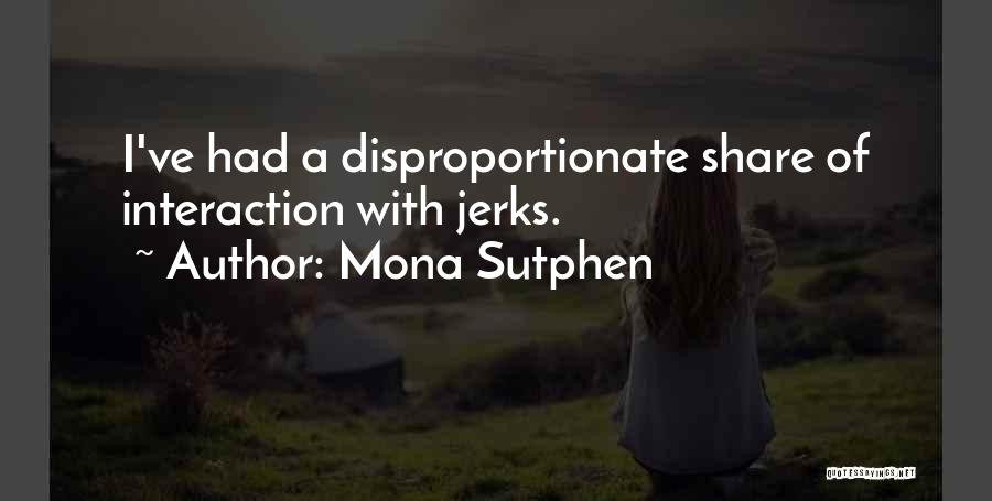 Jerks Quotes By Mona Sutphen