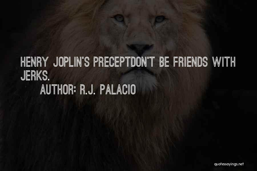 Jerks Quotes By R.J. Palacio