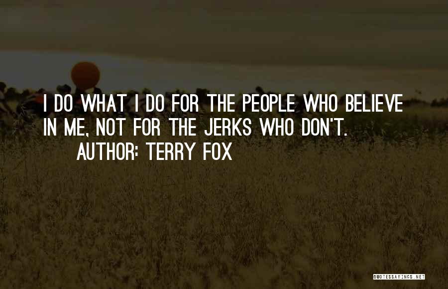 Jerks Quotes By Terry Fox