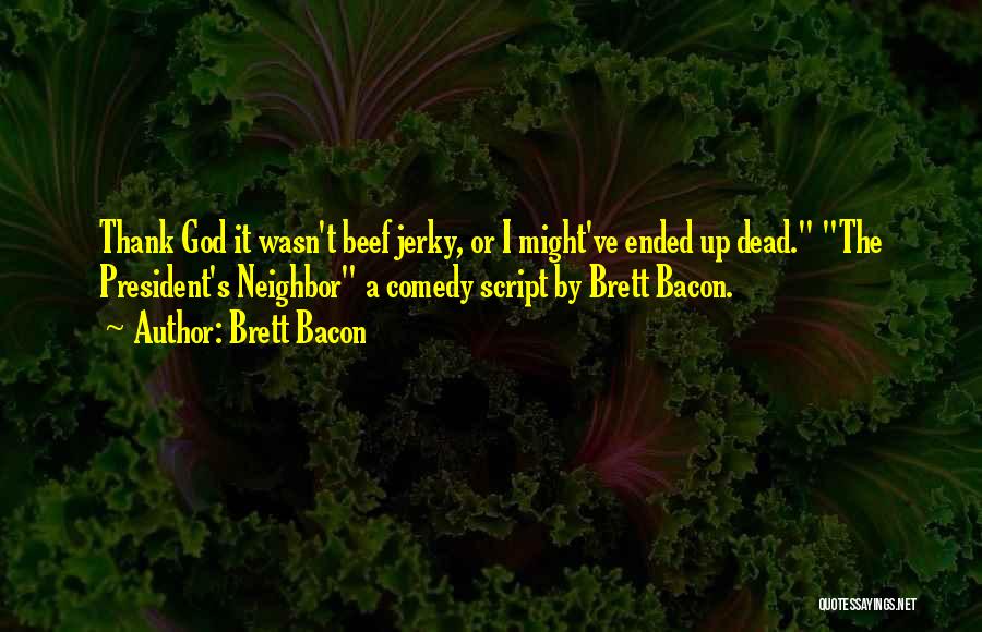 Jerky Quotes By Brett Bacon