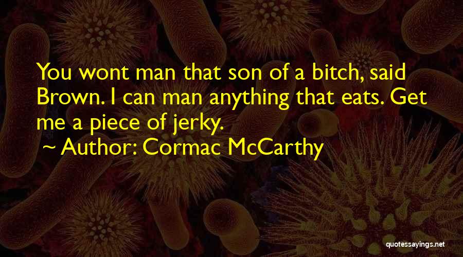 Jerky Quotes By Cormac McCarthy