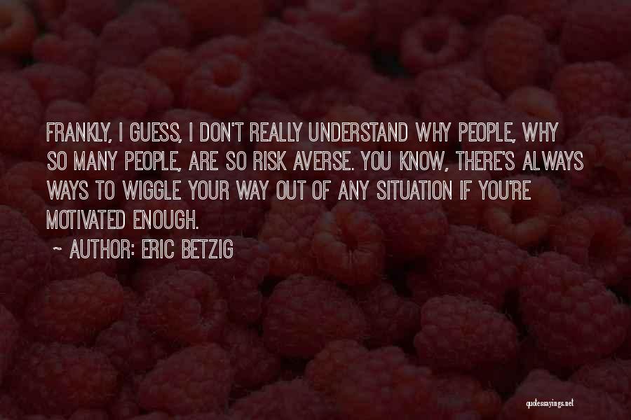 Jermaine Jones Quotes By Eric Betzig