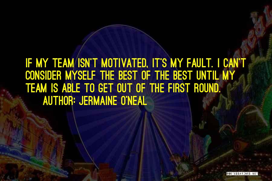 Jermaine O'Neal Quotes 1738413
