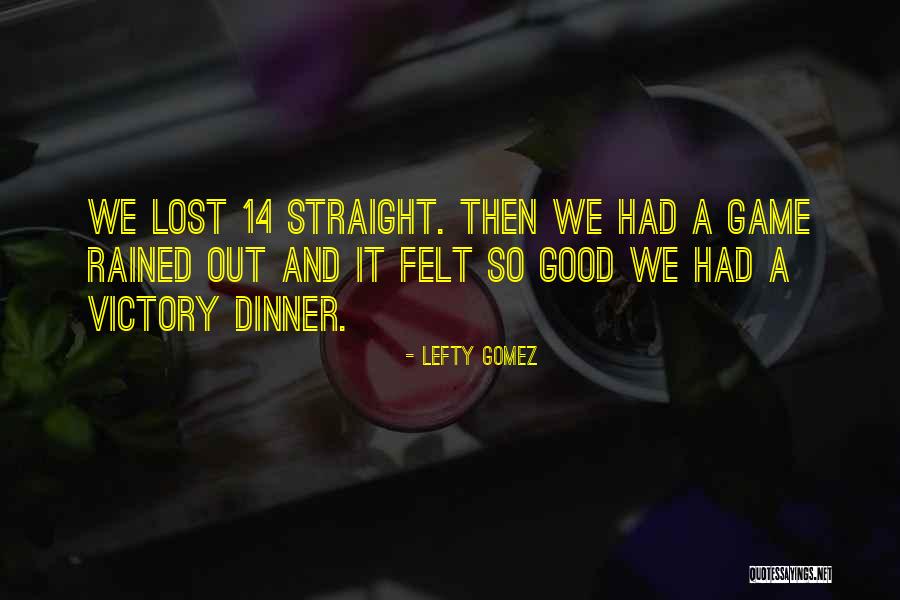Jermund Roesholt Quotes By Lefty Gomez Jermund Roesholt Quotes By Lefty Gomez