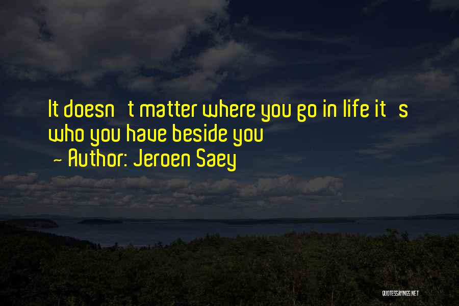 Jeroen Saey Quotes 1673898