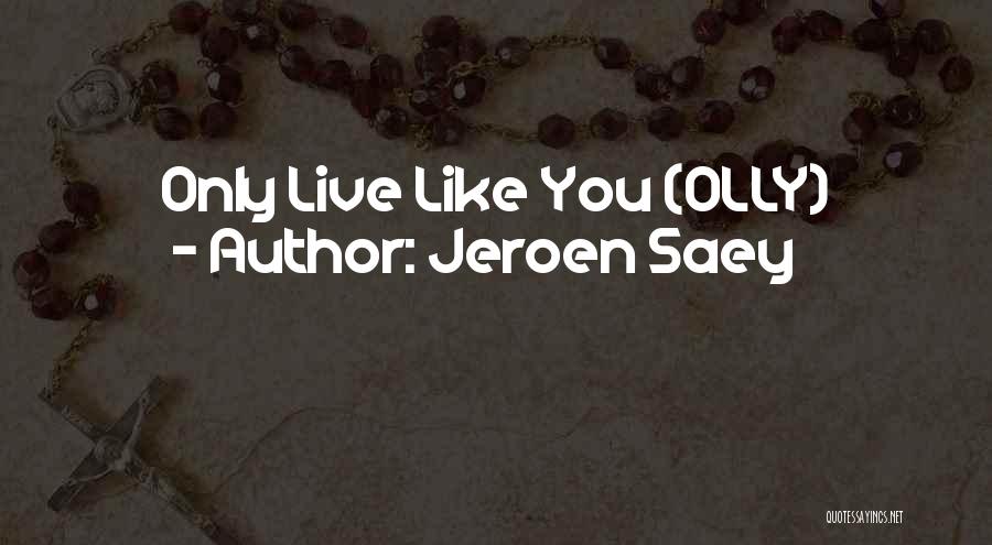 Jeroen Saey Quotes 1809063