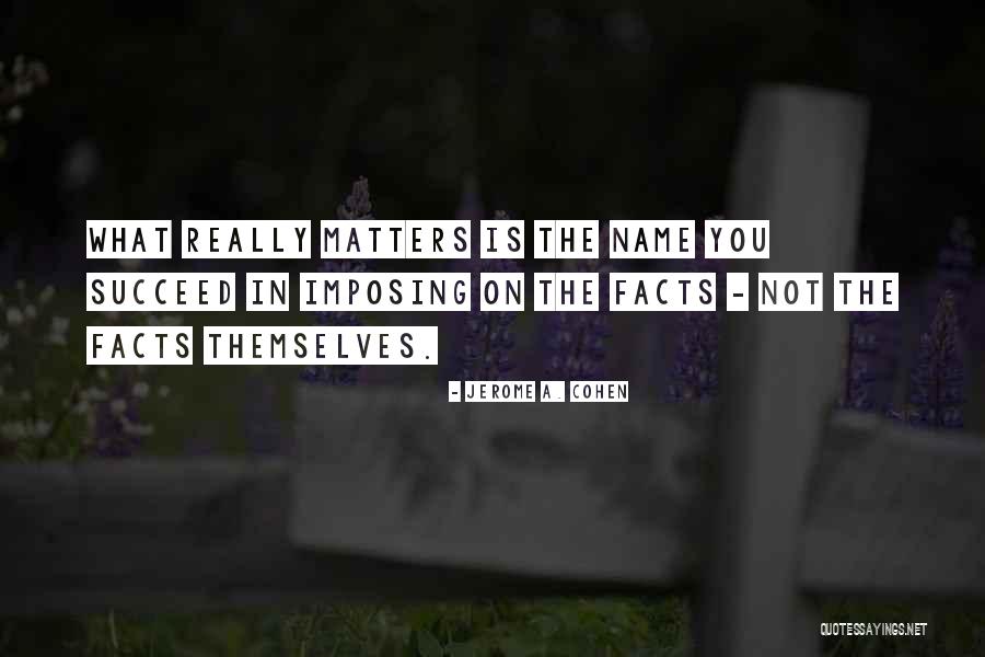 Jerome A. Cohen Quotes 1312044 Jerome A. Cohen Quotes 1312044
