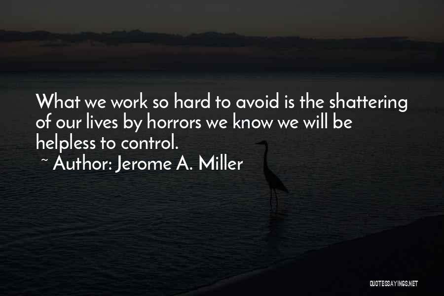 Jerome A. Miller Quotes 1891185