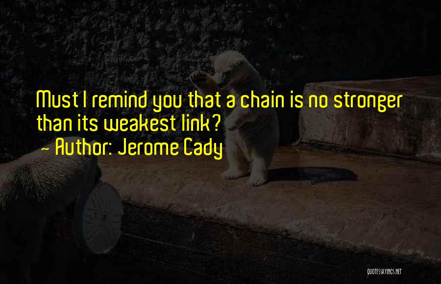 Jerome Cady Quotes 1705788