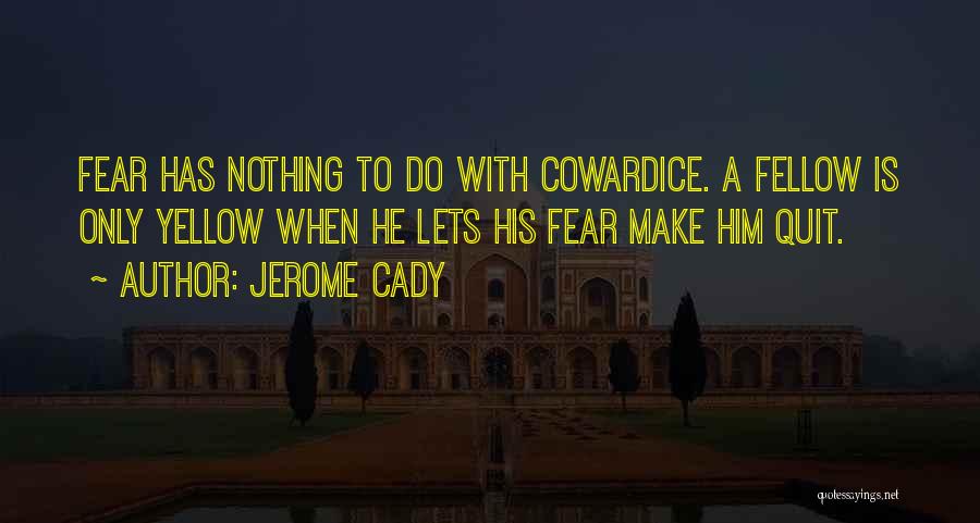 Jerome Cady Quotes 674468