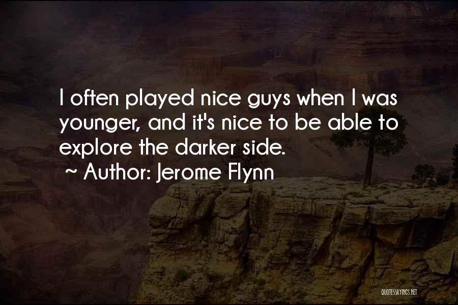 Jerome Flynn Quotes 1581749