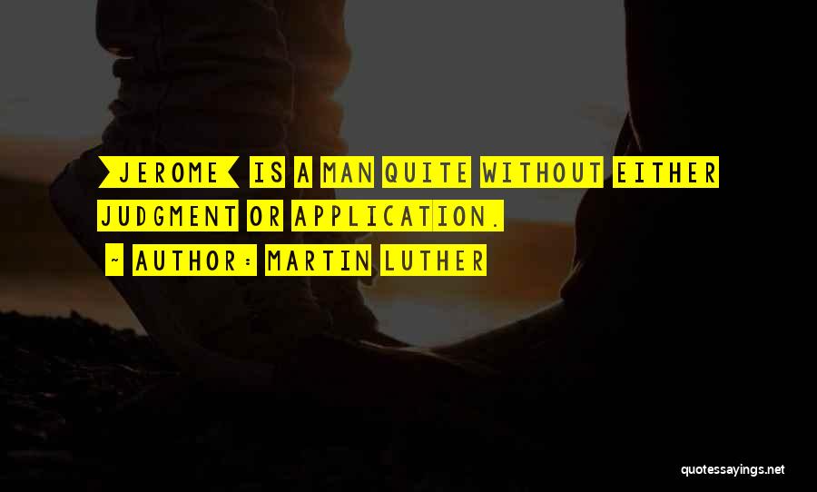 Jerome From Martin Quotes By Martin Luther