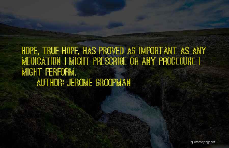 Jerome Groopman Quotes 1267896