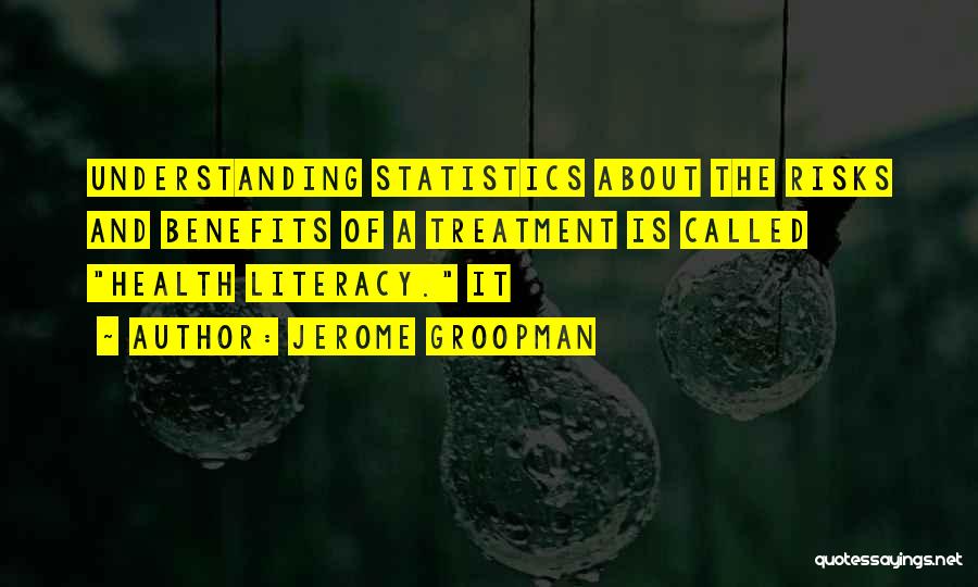 Jerome Groopman Quotes 1278278