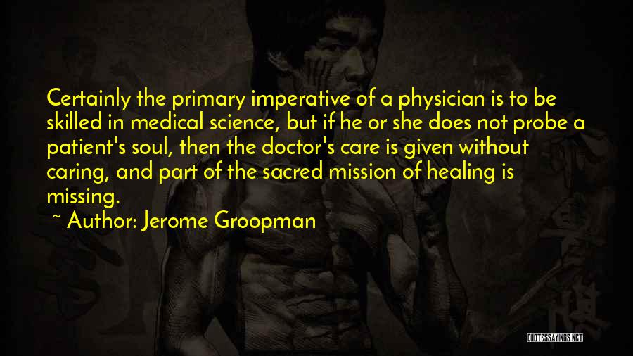 Jerome Groopman Quotes 1592080