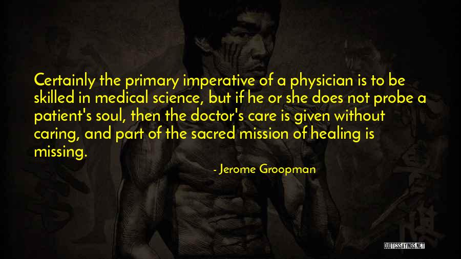 Jerome Groopman Quotes 1592080