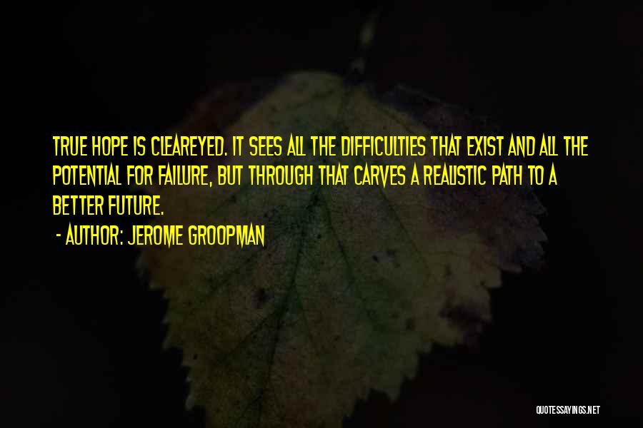 Jerome Groopman Quotes 1676966