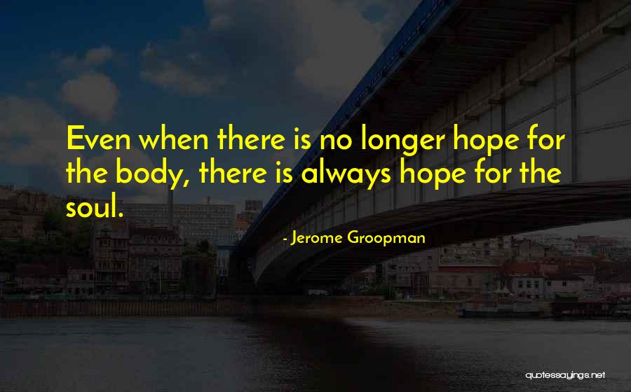 Jerome Groopman Quotes 430354