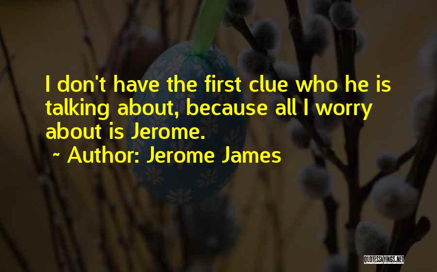 Jerome James Quotes 1184569 Jerome James Quotes 1184569